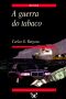 [Nivardo Castro e Carlos Conde 03] • A guerra do tabaco